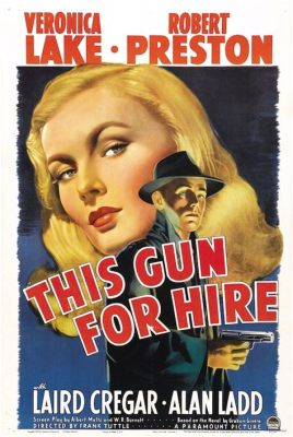 This Gun for Hire! A thrilling tale of intrigue and revenge!